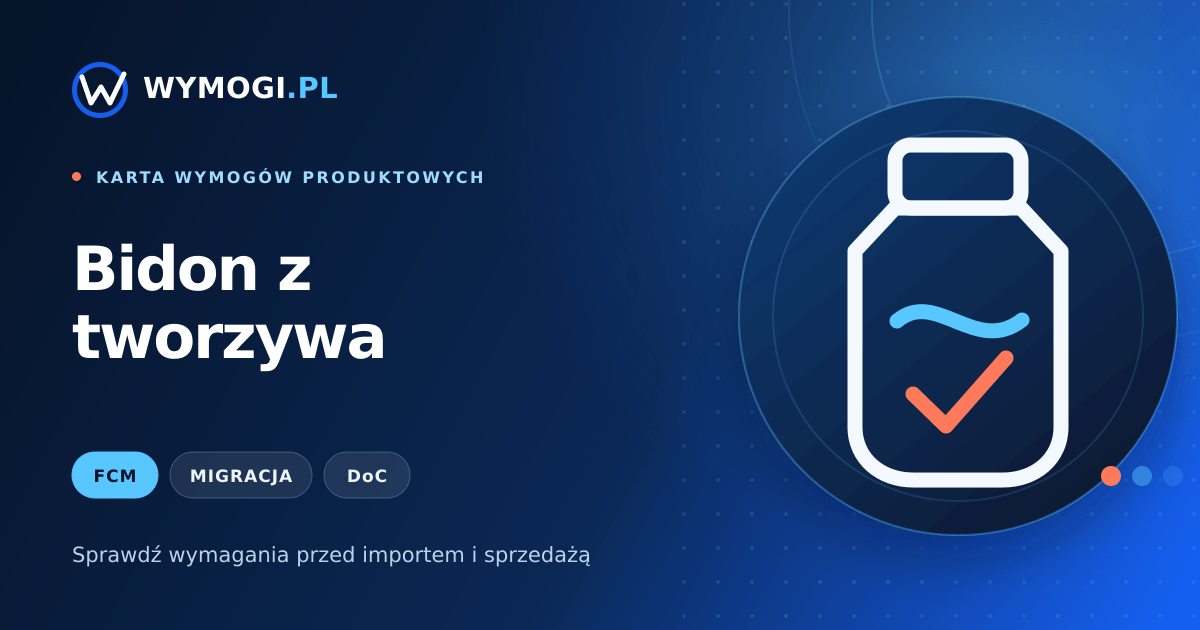 Bidon z tworzywa – kontakt z żywnością, migracja i deklaracja zgodności