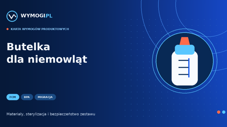 Butelka dla niemowląt – FCM, migracja, BPA i GPSR