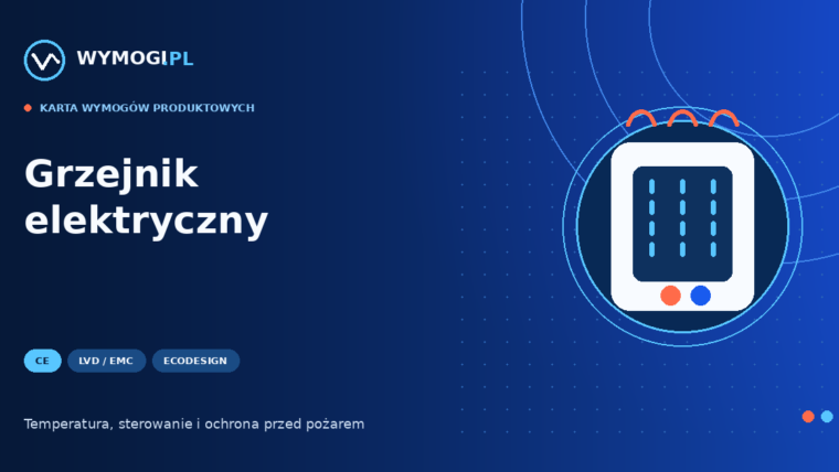 Grzejnik elektryczny – CE, LVD, ekoprojekt i bezpieczeństwo