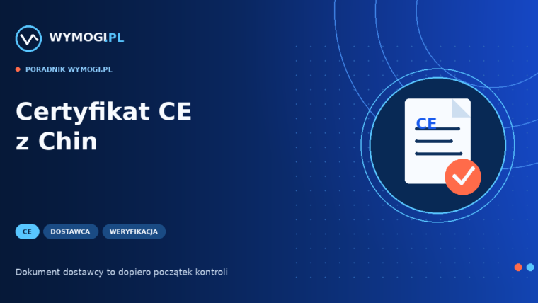 Certyfikat CE z Chin – weryfikacja dokumentów dostawcy