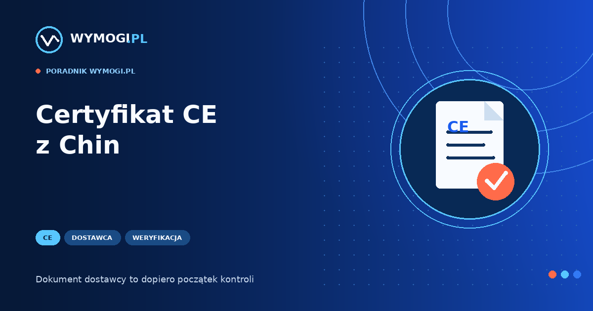 Certyfikat CE z Chin – weryfikacja dokumentów dostawcy