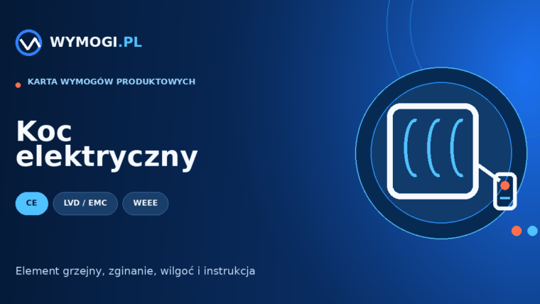Koc elektryczny – CE, LVD, przegrzanie i instrukcja
