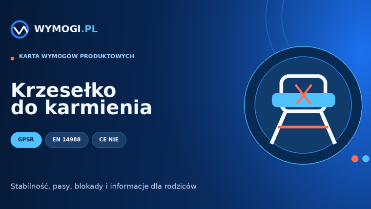 Krzesełko do karmienia – GPSR, EN 14988 i testy bezpieczeństwa