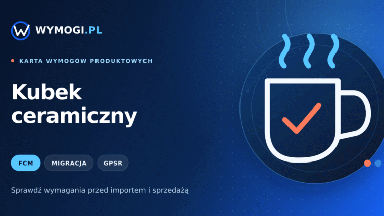 Kubek ceramiczny – kontakt z żywnością, migracja i GPSR