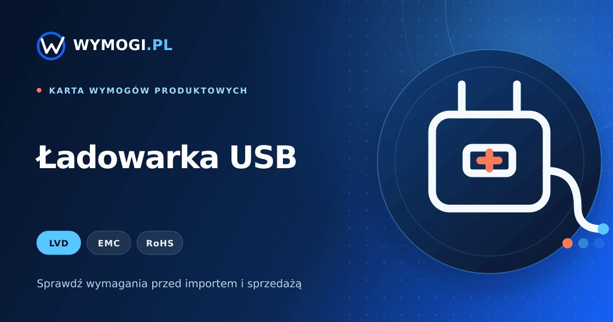 Ładowarka USB – wymagania LVD, EMC i RoHS