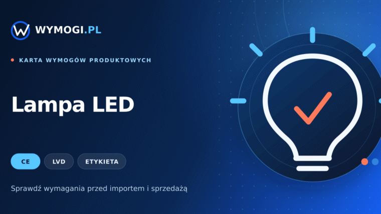 Lampa LED – wymagania CE, LVD i etykieta energetyczna