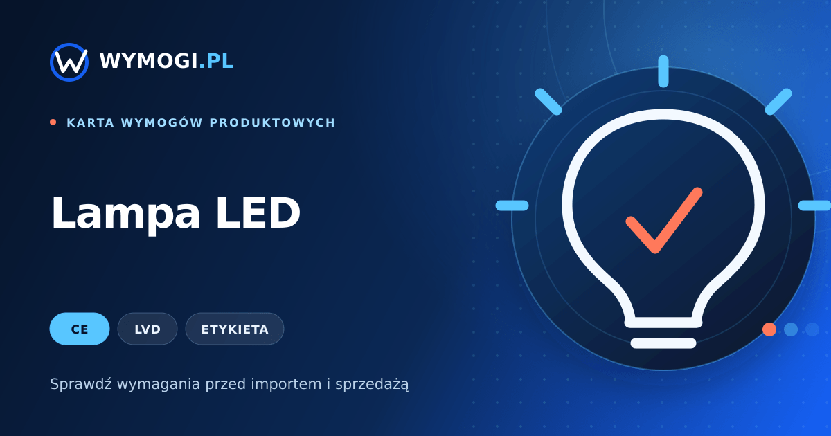 Lampa LED – wymagania CE, LVD i etykieta energetyczna