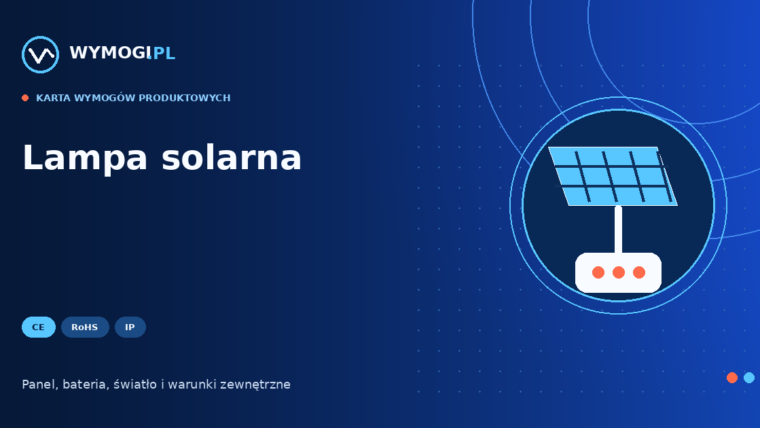 Lampa solarna – CE, bateria, RoHS i odporność zewnętrzna