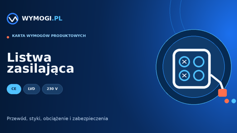 Listwa zasilająca – CE, LVD, zabezpieczenia i dokumentacja
