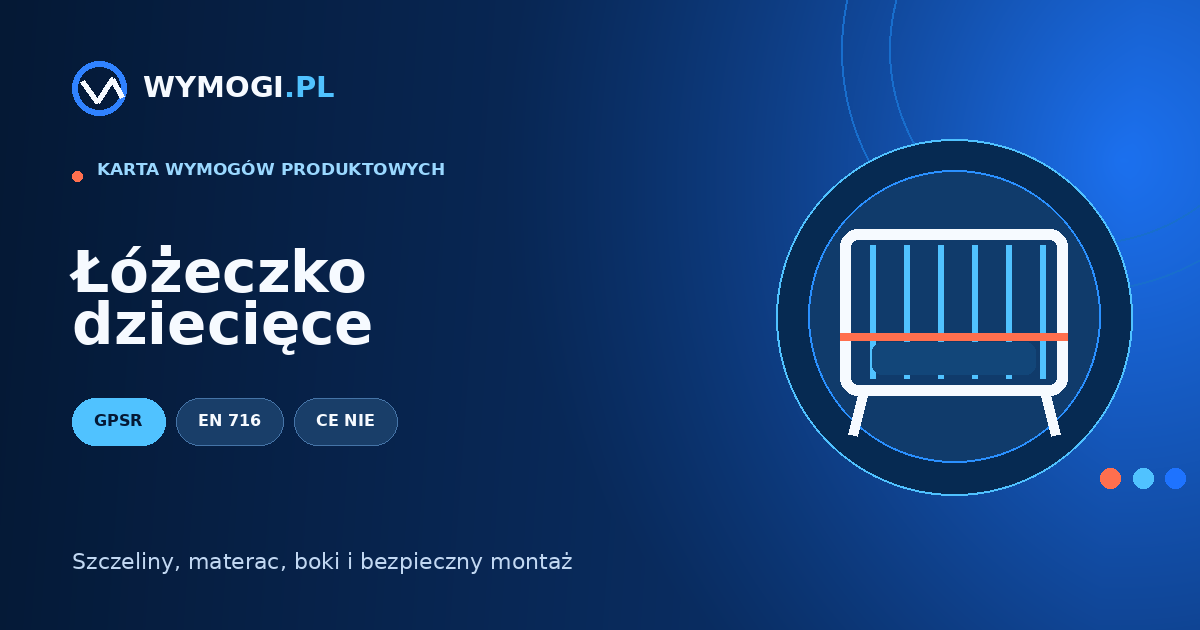 Łóżeczko dziecięce – GPSR, EN 716 i bezpieczeństwo konstrukcji