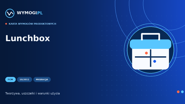 Lunchbox – kontakt z żywnością, migracja i dokumentacja