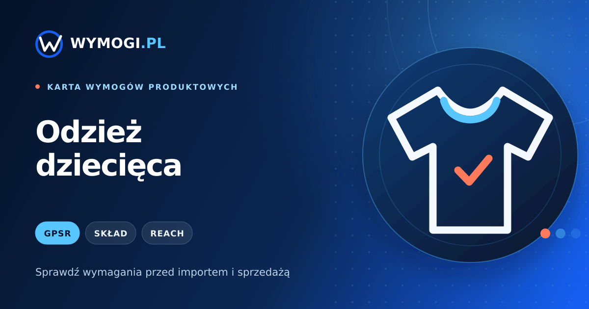 Odzież dziecięca – GPSR, skład włókien i REACH