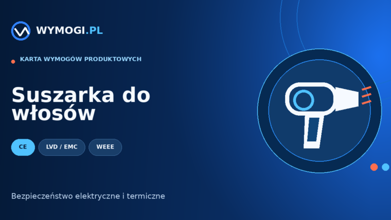 Suszarka do włosów – wymagania CE, LVD i EMC