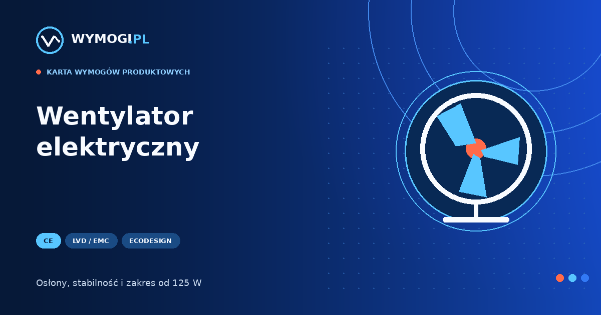 Wentylator elektryczny – CE, LVD, EMC i ekoprojekt