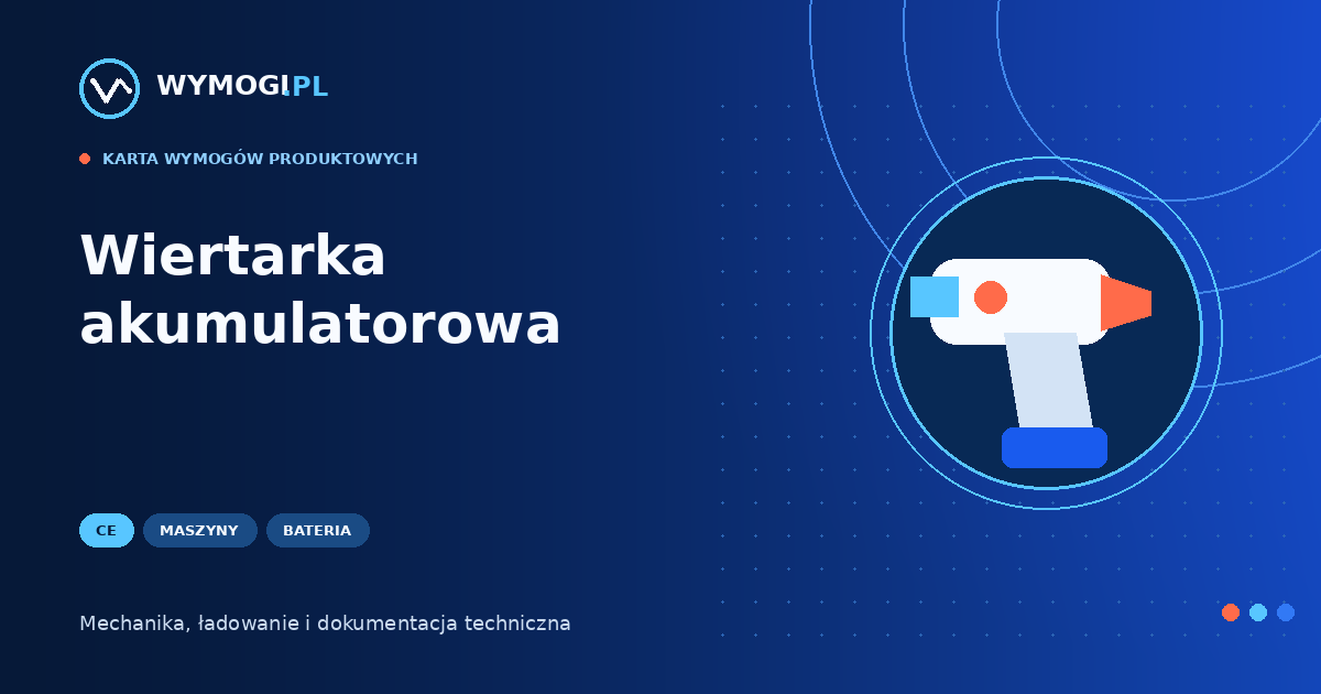 Wiertarka akumulatorowa – CE, maszyny, bateria i RoHS