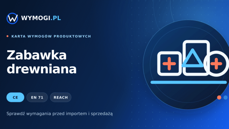 Zabawka drewniana – wymagania CE, EN 71 i REACH