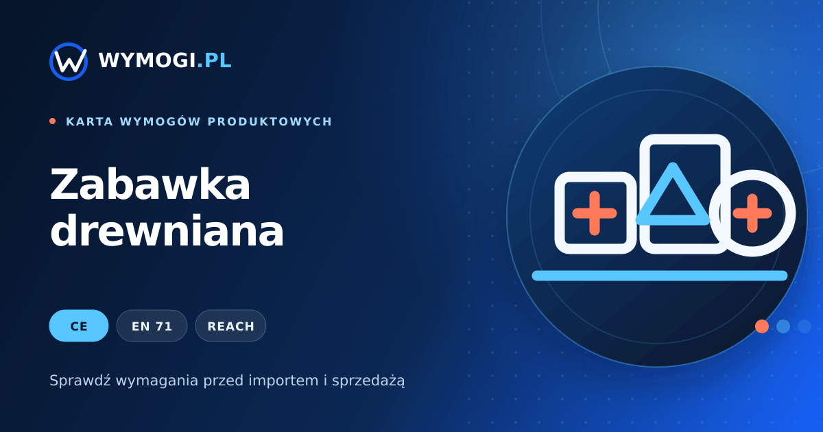 Zabawka drewniana – wymagania CE, EN 71 i REACH