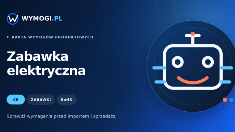 Zabawka elektryczna – CE, bezpieczeństwo zabawek i RoHS