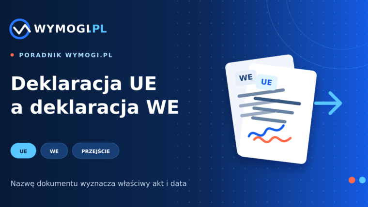 Deklaracja zgodności UE a WE – różnice i właściwa nazwa dokumentu
