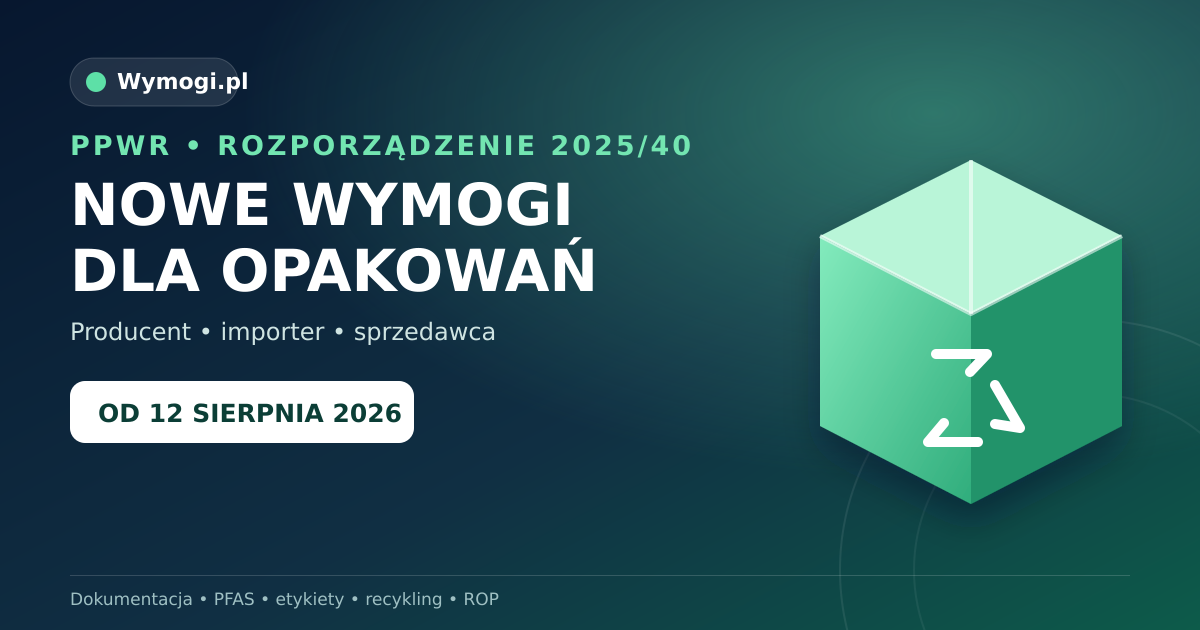 PPWR od 12 sierpnia 2026 roku – obowiązki firm dotyczące opakowań